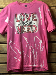 Love Is All You Need Bleached Tee