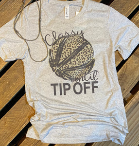 Classy Until Tip Off Tee